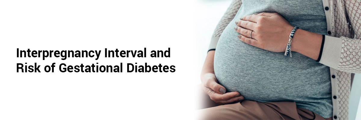 Interpregnancy interval and risk of gestational diabetes